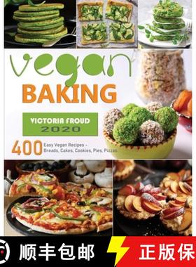 预订 Vegan Baking: 400 Easy Vegan Recipes - Breads, Cakes, Cookies, Pies, Pizzas. [9781952832239]