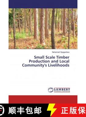 预订 Small Scale Timber Production and Local Community's Livelihoods [9786200286123]