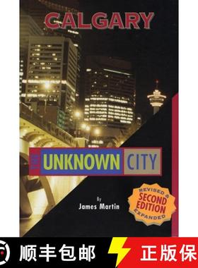 【3-4周达】Calgary: The Unknown City: Second Edition [9781551521114]