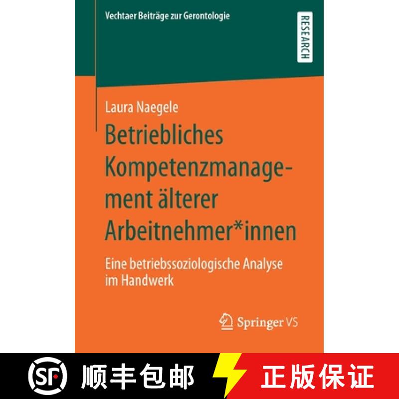 【3-4周达】Betriebliches Kompetenzmanagement älterer Arbeitnehmer*innen : Eine betriebssoziologische... [9783658292522]