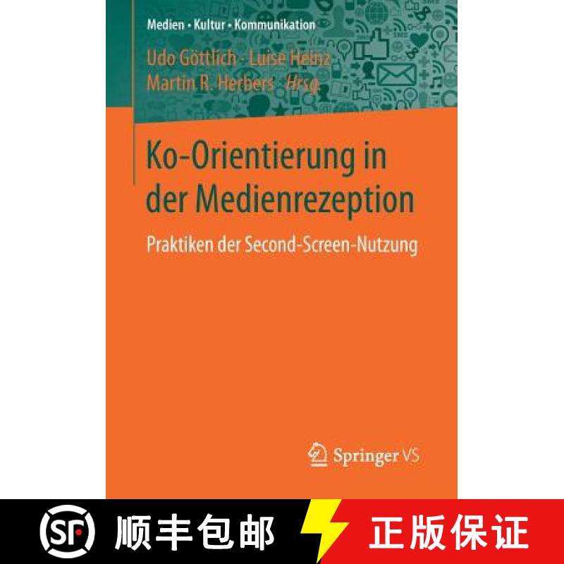 【3-4周达】Ko-Orientierung in der Medienrezeption : Praktiken der Second Screen-Nutzung [9783658149284]