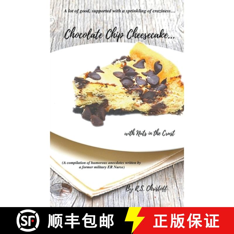 【2-3周达】Chocolate Chip Cheesecake... with Nuts in the Crust [9798201601737]