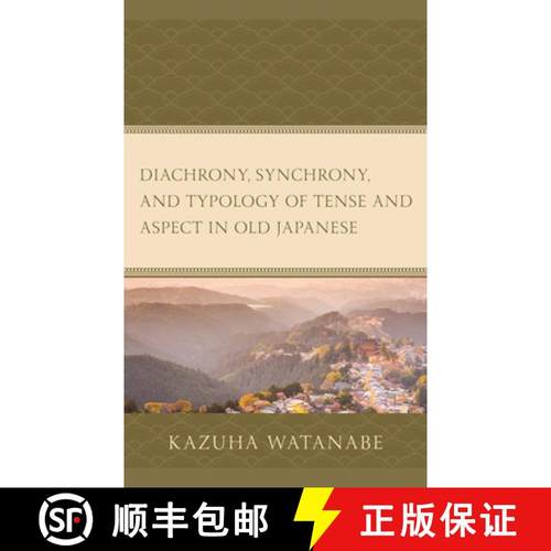 预订 Diachrony, Synchrony, and Typology of Tense and Aspect in Old Japanese [9781793614421]