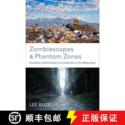 【3-4周达】Zombiescapes and Phantom Zones: Ecocriticism and the Liminal from Invisible Man to the Wal... [9780817360535]