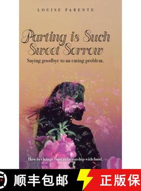 【3-4周达】Parting Is Such Sweet Sorrow: Saying Goodbye to an Eating Problem: How to Change Your Rela... [9781982254186]