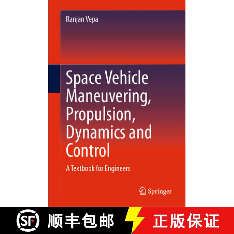【3-4周达】Space Vehicle Maneuvering, Propulsion, Dynamics and Control: A Textbook for Engineers [9783031655173]