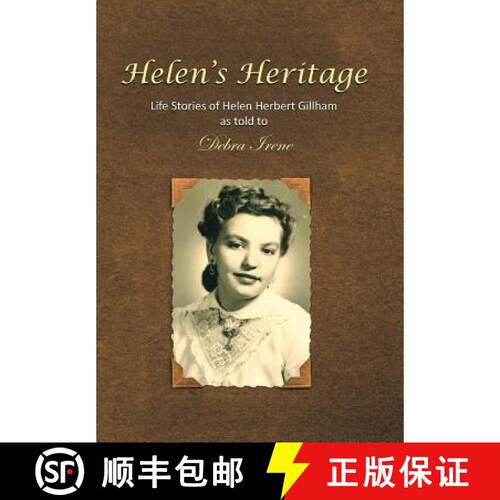 【3-4周达】精装 Helen's Heritage: Life Stories of Helen Herbert Gillham as told to Debra Irene [9781512748543]