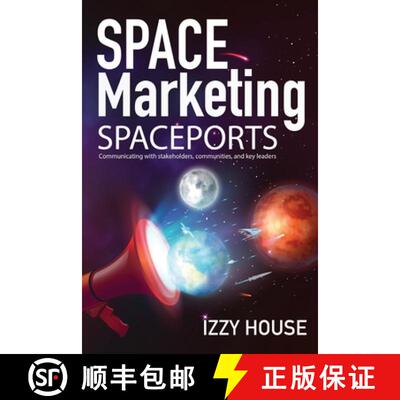【3-4周达】Space Marketing Spaceports: Communicating with Stakeholders, Communities, and Key Leaders [9781737742456]