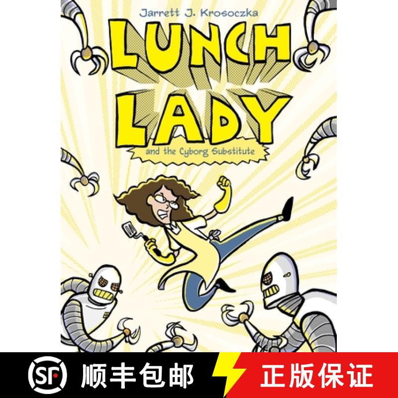 【3-4周达】Lunch Lady and the Cyborg Substitute: Lunch Lady #1 [9780375846830]