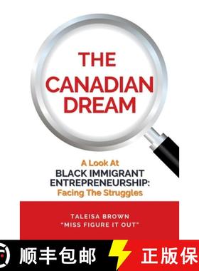 【3-4周达】The Canadian Dream : A Look At Black Immigrant Entrepreneurship: Facing The Struggles [9781069268501]