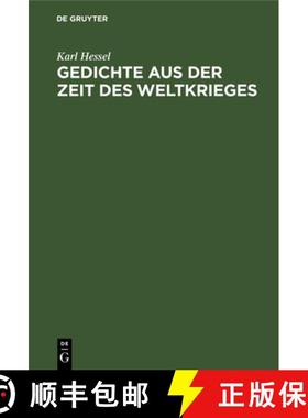 预订 Gedichte Aus Der Zeit Des Weltkrieges: Ein Anhang Zu Deutschen Lesebüchern [9783112603116]