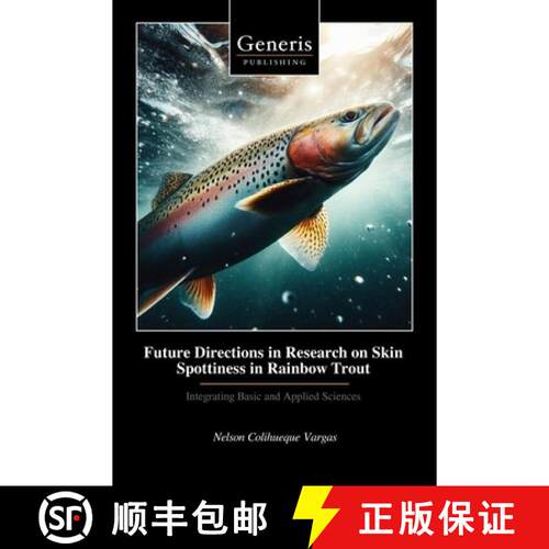 【3-4周达】Future Directions in Research on Skin Spottiness in Rainbow Trout: Integrating Basic and A... [9798899666810]