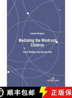 【3-4周达】Mediating the Windrush Children: Caryl Phillips and Horace Ové [9781433174247]
