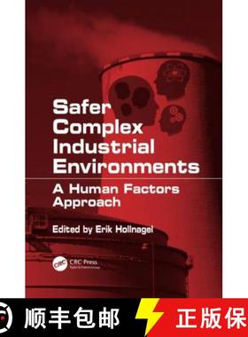 【3-4周达】Safer Complex Industrial Environments : A Human Factors Approach [9781138116801]