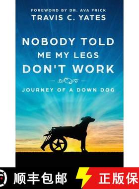 【3-4周达】Nobody Told Me My Legs Don't Work: Journey of a Down Dog [9781732489905]