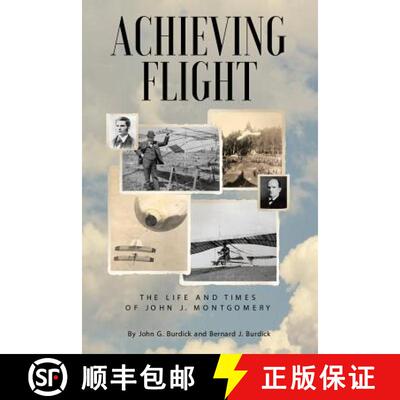 【3-4周达】Achieving Flight: The Life and Times of John J. Montgomery [9781480850804]