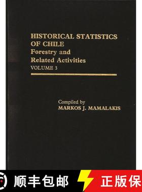 预订 Historical Statistics of Chile, Volume III: Forestry and Related Activities - Historical Statist... [9780313208553]