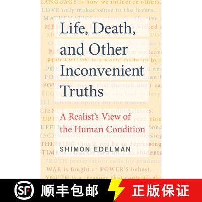 【3-4周达】Life, Death, and Other Inconvenient Truths: A Realist's View of the Human Condition [9780262542784]