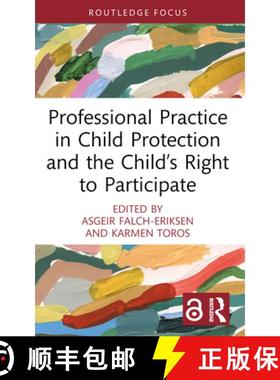 【3-4周达】Professional Practice in Child Protection and the Childâ€™s Right to Participate [9780367714031]