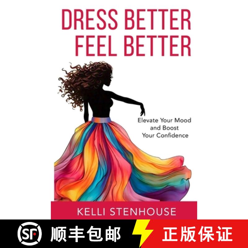 【2-3周达】Dress Better Feel Better: Elevate Your Mood and Boost Your Confidence [9798991582612]