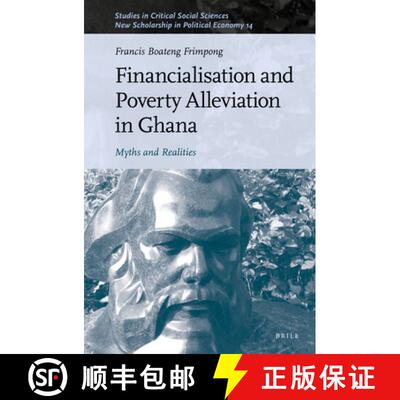 预订 精装 Financialisation and Poverty Alleviation in Ghana: Myths and Realities [9789004499973]