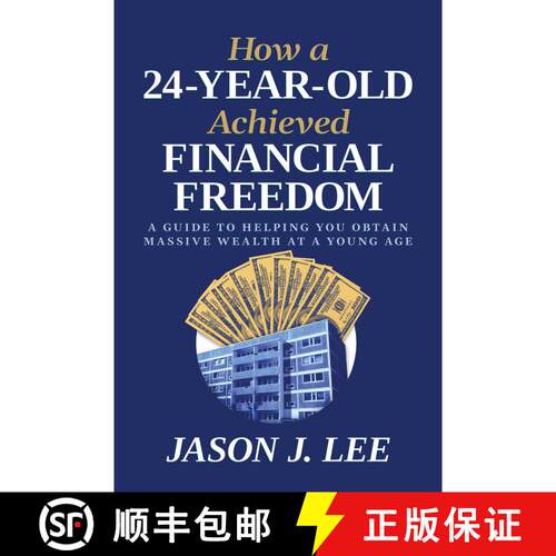 【3-4周达】How a 24-Year-Old Achieved Financial Freedom: A Guide to Helping You Obtain Massive Wealth... [9798888454398]