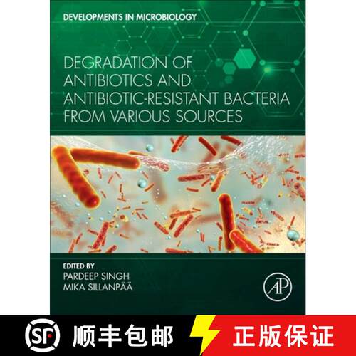 【3-4周达】Degradations of Antibiotics and Antibiotic Resistance Bacteria from Various Sources [9780323998666]