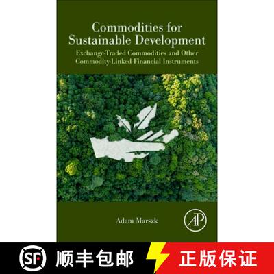 【3-4周达】Commodities for Sustainable Development: Exchange-Traded Commodities and Other Commodity-L... [9780443333354]