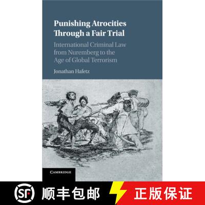 【3-4周达】Punishing Atrocities through a Fair Trial: International Criminal Law from Nuremberg to th... [9781107476592]