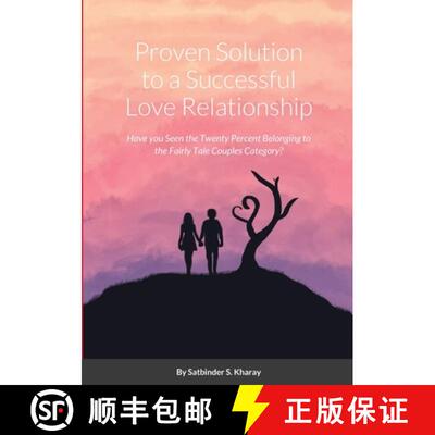 【3-4周达】Proven Solution to a Successful Love Relationship: Have you Seen the Twenty Percent Belong... [9781716313950]