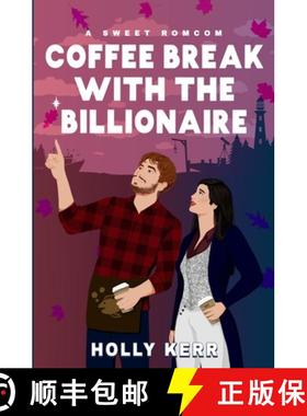 预订 Coffee Break with the Billionaire: A Sweet Billionaire Romcom [9781989203361]