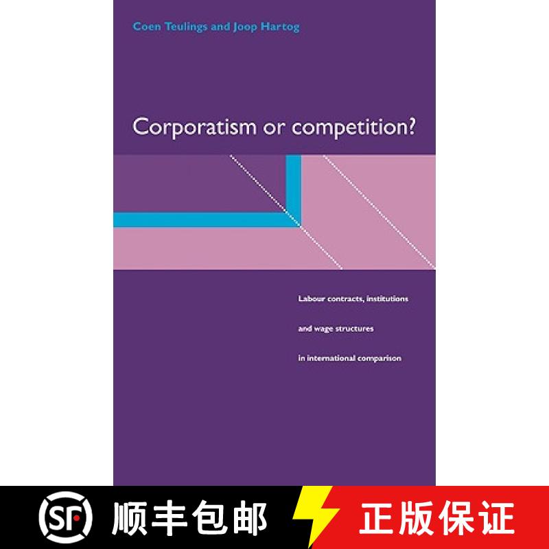 【3-4周达】Corporatism or Competition?: Labour Contracts, Institutions and Wage Structures in Interna... [9780521049399]
