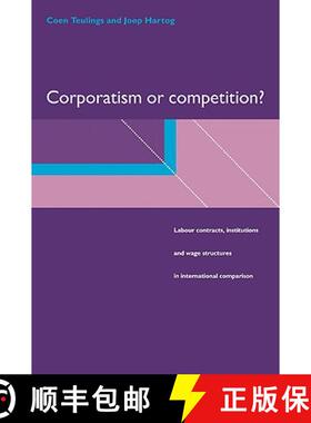 【3-4周达】Corporatism or Competition?: Labour Contracts, Institutions and Wage Structures in Interna... [9780521049399]