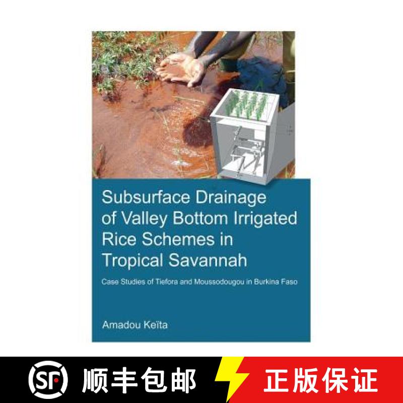 【3-4周达】Subsurface Drainage of Valley Bottom Irrigated Rice Schemes in Tropical Savannah: Case Stu... [9781138028166]