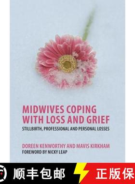 【3-4周达】Midwives Coping with Loss and Grief: Stillbirth, Professional and Personal Losses [9781846193880]