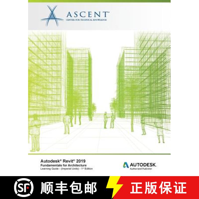 预订 Autodesk Revit 2019: Fundamentals for Architecture (Imperial Units): Autodesk Authorized Publish... [9781947456198]