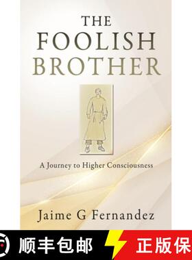 【3-4周达】The Foolish Brother: A Journey to Higher Consciousness [9781662835476]