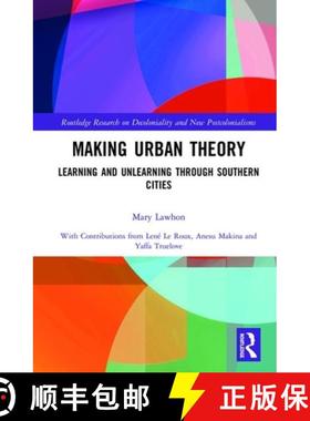 【3-4周达】Making Urban Theory: Learning and Unlearning Through Southern Cities [9780367344924]