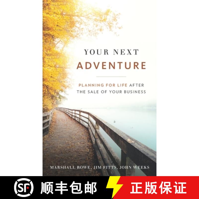 【4周达】Your Next Adventure: Planning for Life After the Sale of Your Business [9781544502144]