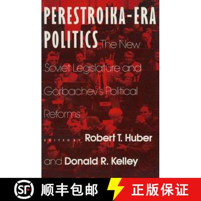 【3-4周达】Perestroika Era Politics: The New Soviet Legislature and Gorbachev's Political Reforms : T... [9780873328302]