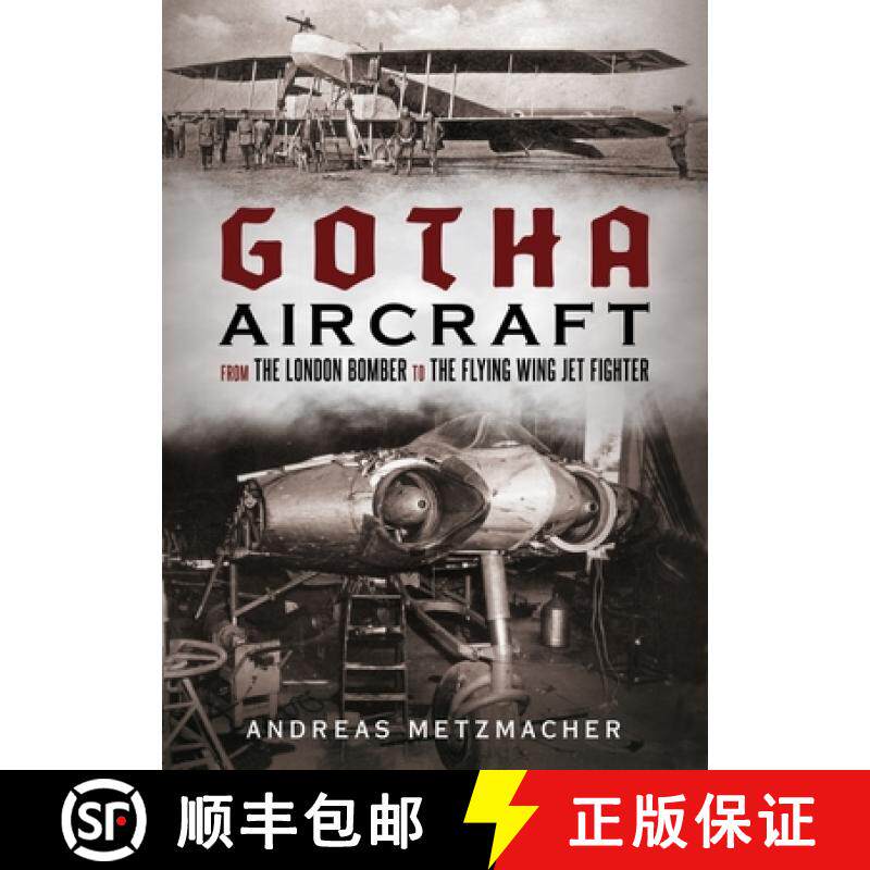 【3-4周达】Gotha Aircraft: From the London Bomber to the Flying Wing Jet Fighter [9781781557068]