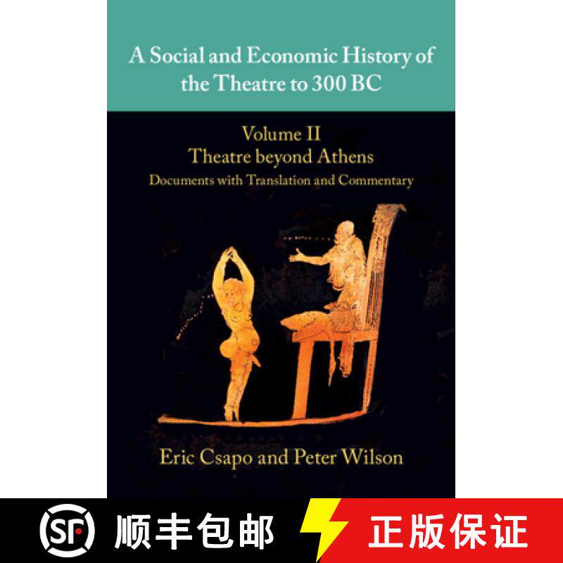 【3-4周达】Social and Economic History of the Theatre to 300 BC: Volume 2, Theatre beyond Athens: Doc... [9780521765572]