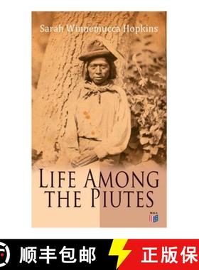 【3-4周达】Life Among the Piutes: The First Autobiography of a Native American Woman: First Meeting o... [9788027333950]