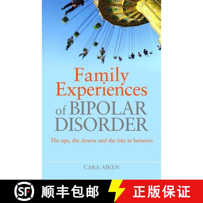 【3-4周达】Family Experiences of Bipolar Disorder: The Ups, the Downs and the Bits in Between [9781843109358]