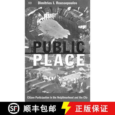 【3-4周达】The Public Place: Citizen Participation in the Neighbourhood and the City [9781551641560]