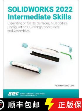 【3-4周达】Solidworks 2022 Intermediate Skills: Expanding on Solids, Surfaces, Multibodies, Configura... [9781630574703]