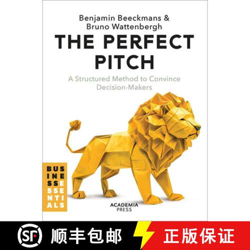 【3-4周达】The Perfect Pitch : A structured Method to Convince Decision-Makers [9789059967854]