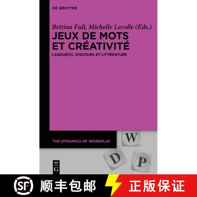 【3-4周达】Jeux de mots et creativite: Langue(s), discours et litterature [9783110517927]