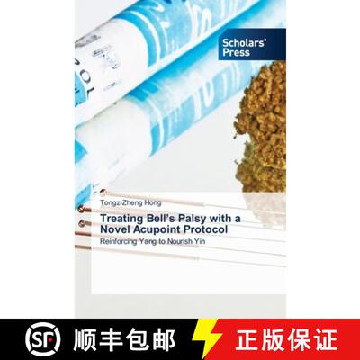 【3-4周达】Treating Bell’s Palsy with a Novel Acupoint Protocol: Reinforcing Yang to Nourish Yin (Au... [9786209203459]