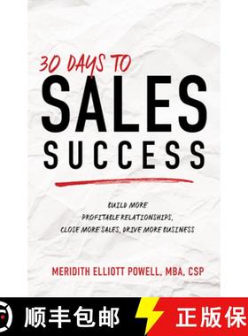 【3-4周达】30 Days to Sales Success: Build More Profitable Relationships, Close More Sales, Drive Mor... [9781640953802]